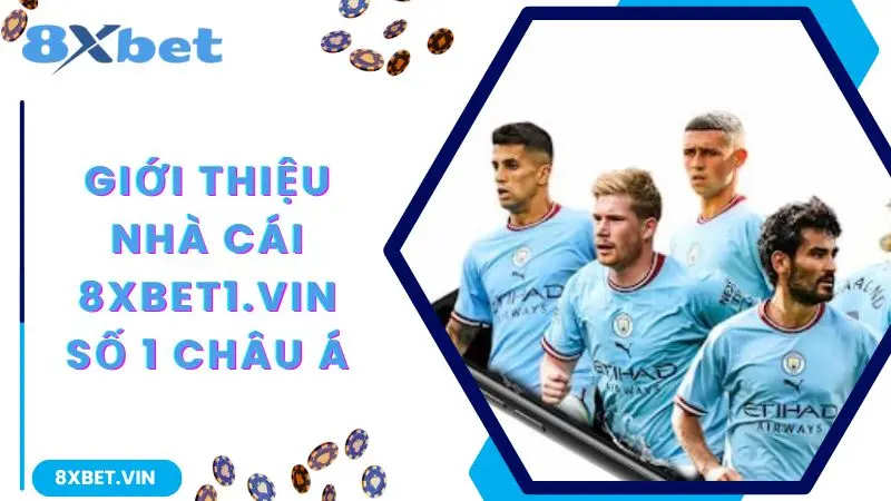 8XBET App 2026 – Tải App Chính Thức, Nhận Ngay Ưu Đãi Chào Mừng 888K 10 Giới thiệu nhà cái 8xbet số 1 châu Á
